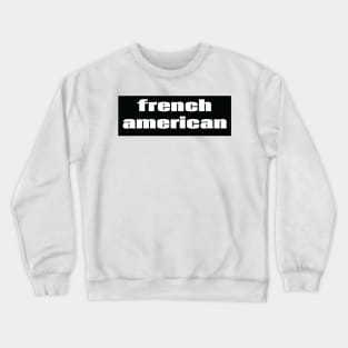 French American Crewneck Sweatshirt